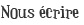cliquer pour nous envoyer votre message